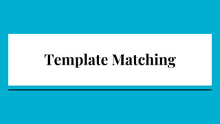 Template Matching
 