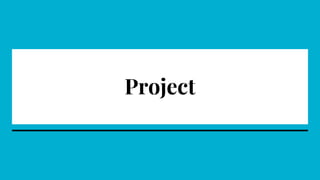 Project
 