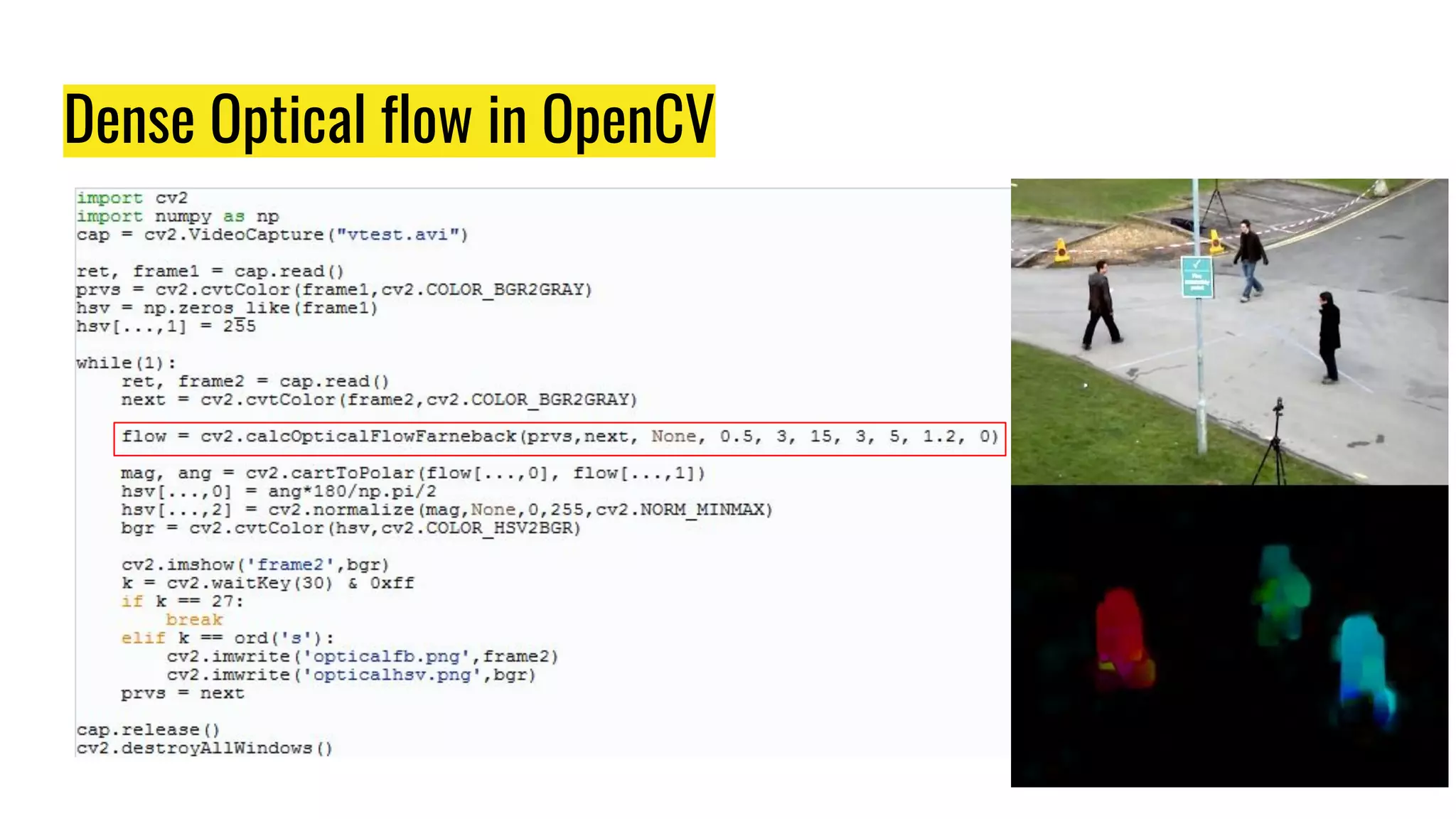 Dense Optical flow in OpenCV
 