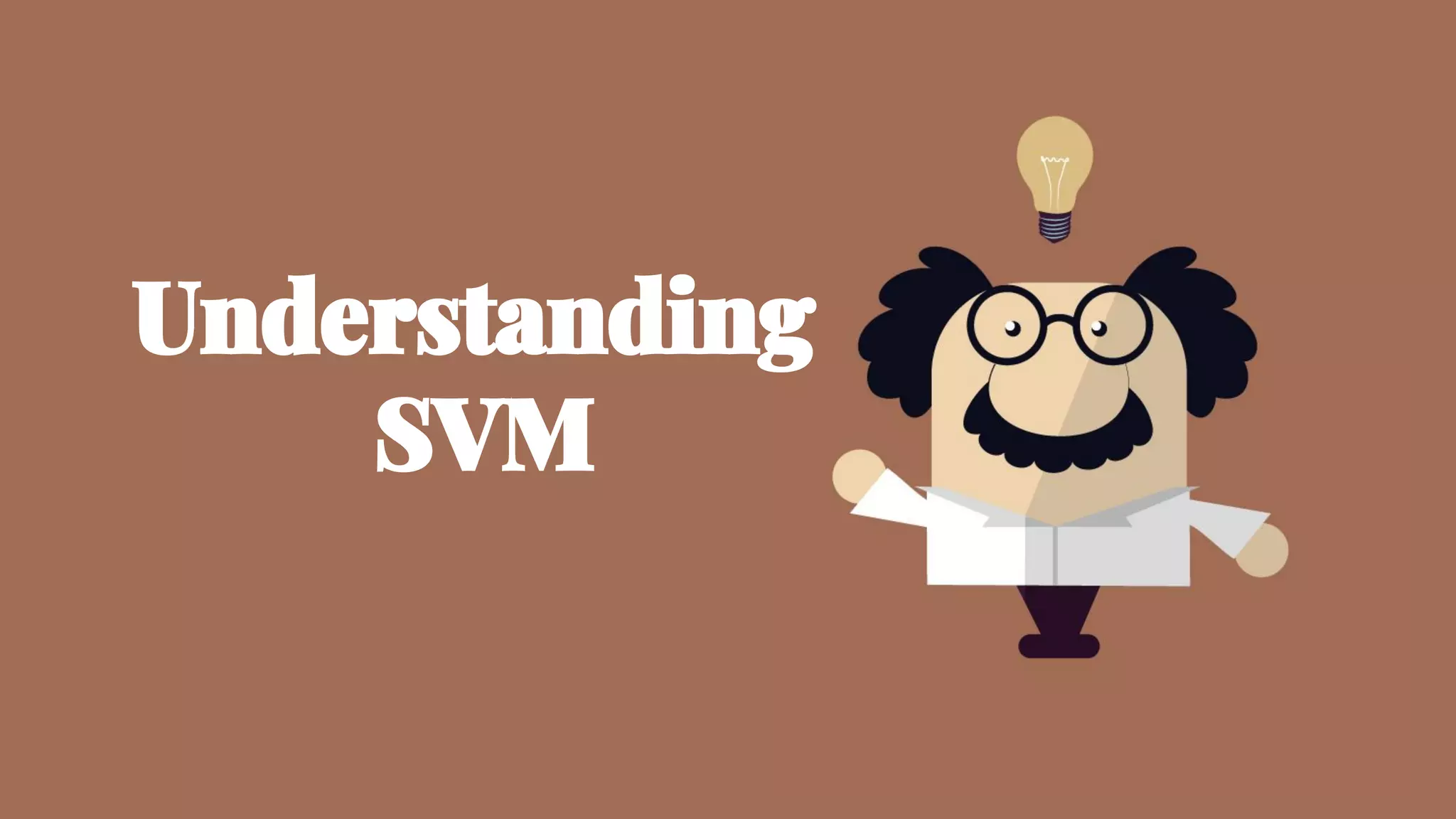 Understanding
SVM
 
