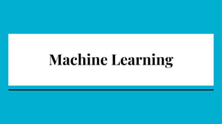 Machine Learning
 