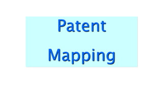 Patent 
Mapping 
 