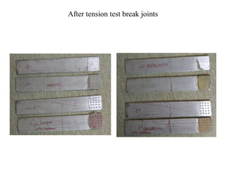 After tension test break joints
 