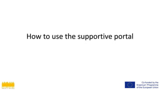 How to use the supportive portal
 