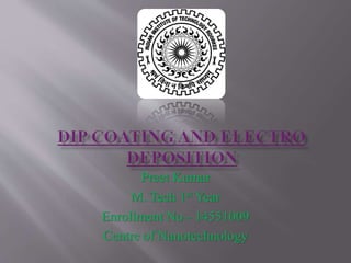 Preet Kumar
M. Tech 1st Year
Enrollment No.- 14551009
Centre of Nanotechnology
 