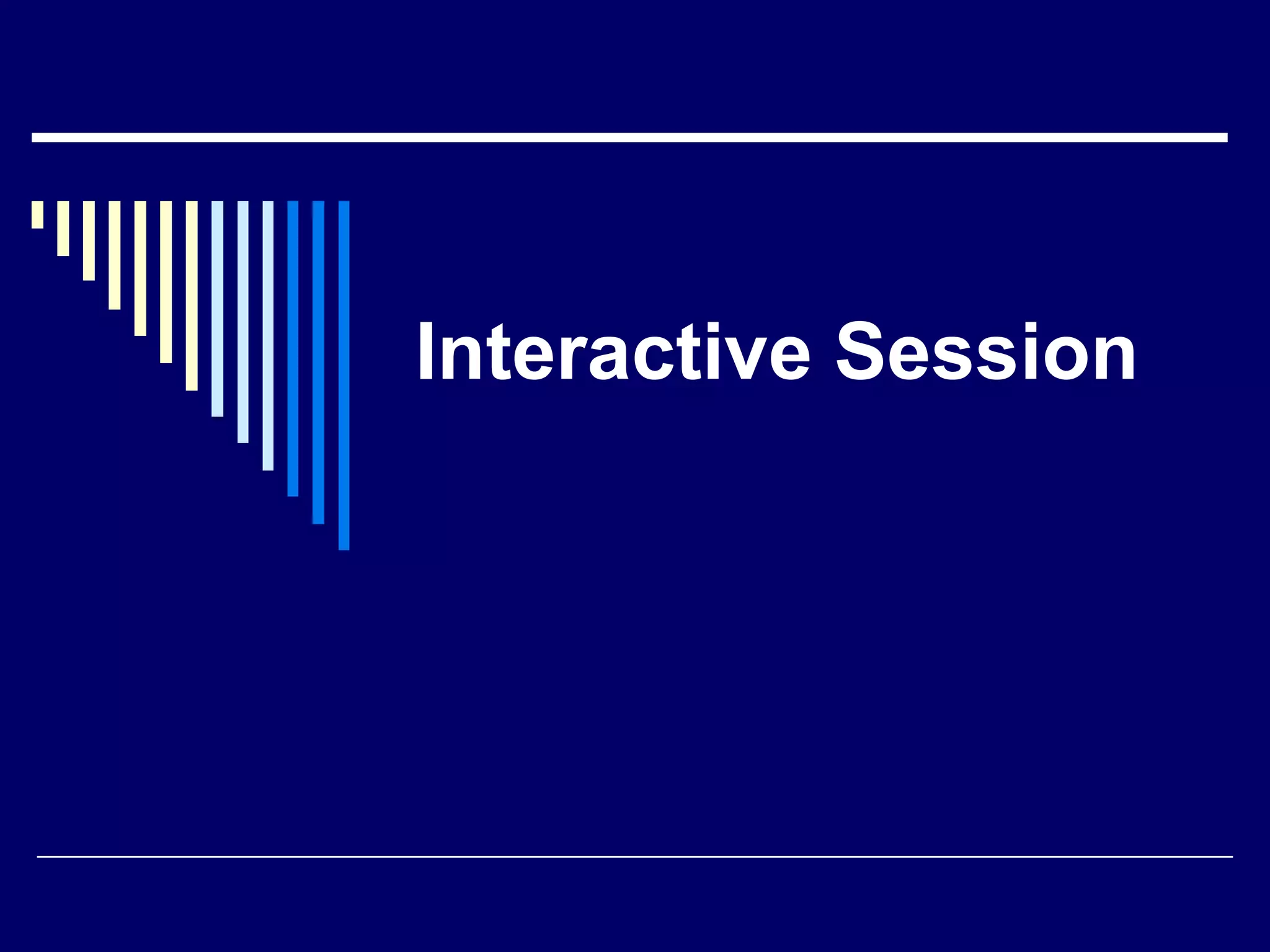 Interactive Session

 