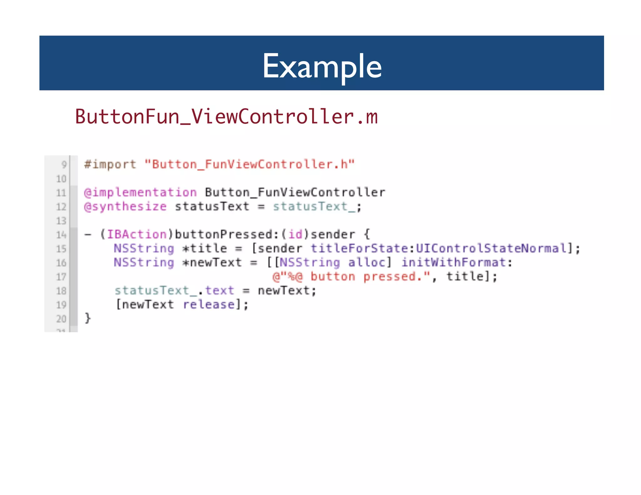 Example	

ButtonFun_ViewController.m	
 