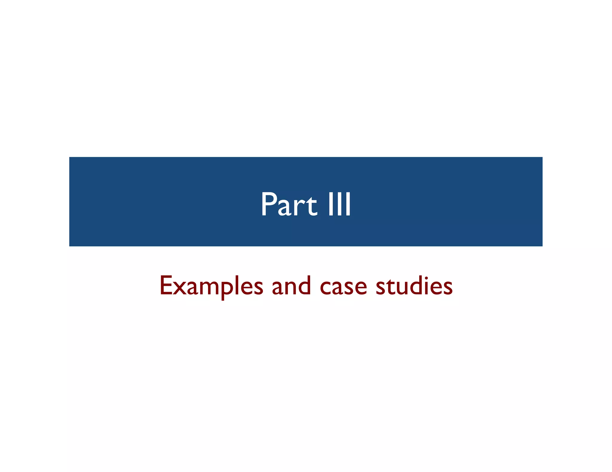 Part III
                	


Examples and case studies
                        	

 