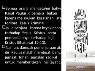 Dipenjara Karena Injil AKAN MEMBUAT KITA SEMAKIN DEKAT DENGAN TUHAN.pptx