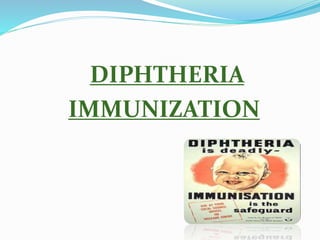 DIPHTHERIA
IMMUNIZATION
 