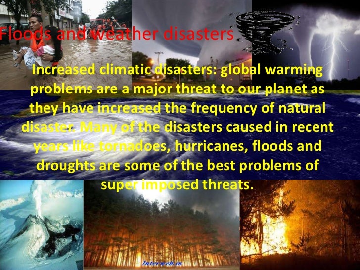 Recent Natural Disasters Caused By Global Warming Recent Natural Disasters Caused By Global Warming