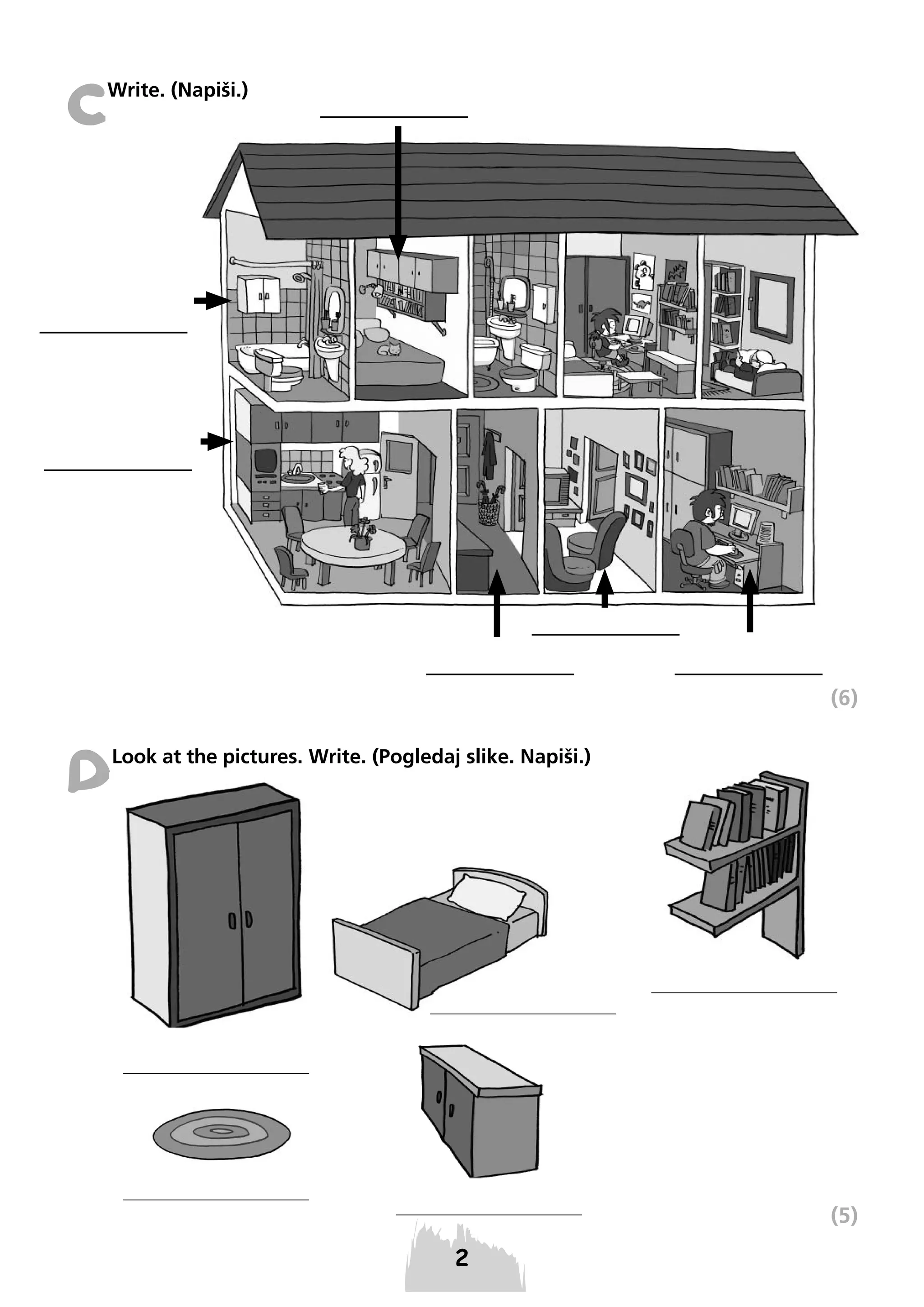 C

Write. (Napiši.)

(6)

D

Look at the pictures. Write. (Pogledaj slike. Napiši.)

(5)

 