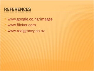 www.google.co.nz/images www.flicker.com www.realgroovy.co.nz 