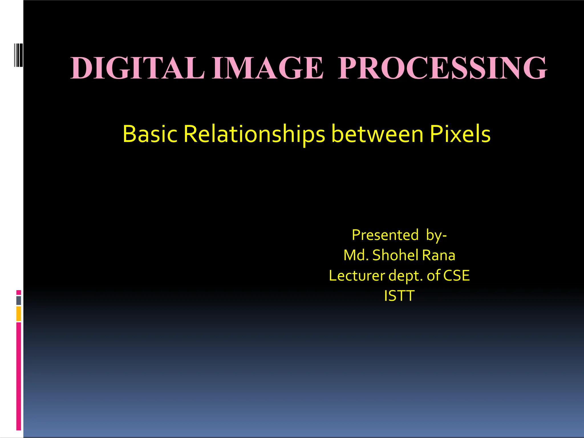 Basic Relationships between Pixels- Digital Image Processing | PPTX