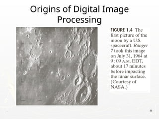 . 35
Origins of Digital Image
Processing
 