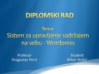 Student
Milan Stošić
Profesor
Dragoslav Perić
 