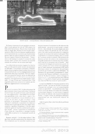 FaNNY ALLIE. - ( Glowing Homeless D (S ns-abri lumineux),2011
En France. le prrncipc d'accès égalitaire est inscril
dans I'article premrer dc Ia loi de 1998 r'elative à la
lutte contre les exclusions. l4ars lc chorx le p[ts facile
reste le simple dénr Réduile le non-recours impli-
quelait en effet ii la fbis dcs dépcnscs supplérrcntaires
et u11 r'clloncenlent aLlx économies qrrc Ie phénonrène
pennct. Dans un contcxtc budsétairc délicâr. une telle
décrsionrequiclt d'identil'icrdes pr.iorités .. Notan-
nrcnt si clle inrplique cl tnlputer lc tnontaul dcs aides
socialcs Blct'. d étaler plus liucùcnt ultù quantité
moindrc de confiture sùr une tartine plus laryc
Les collcctivités ten itolrales risquent d'cn laile les
frars. car elles doir.ent porter secours aux personnes
en drfficulté. C'est pourquoi contntunes ct départe-
ments mettenl ptoglessivcrnent en place des scrvices
et dispositrfs de suiyi et d'âccompagnenrent de leurs
adninistrés dans leuls dcnrandes. Non pas sinrple-
menl par amour dc l'égalité. ou par un sentil)rent de
:1!lronsxLrilité ficc ru.: cÊits dc l:r ctse srrr les plrrs
modL'slL's. mrrs ésJlerrrcrrl par sinrple logrqrrc cornp-
table : il s'agit d'évrter que l'écononrie pour l'Etat
engendrée par le non-lccours ne se traduisc pâl des
dépenses supplémcntaires lu nl,eau local
RI,sl,NrË cn jan icr 2013. le plan pluriannuel du
gouvcrnement contre la pîu reté ct pour l inclusiorl
sociale ér,oquc dc grands principcs. parmi lesquels
la ( no-slighkrltsdhon ,, pour nrctlre ftn â la suspt-
cion généralisée. erle ( jusle tltuit ), pour ( s.rs-
surcr que I ensentble les Lito.t,en.r bénéficient de ce
à quoi ils onl drcil, ni plus. ni uoint r Une
première, et un progrès. Néanmoins. les grands
argentiers continuent ii considérer les dépenses
sociales sous le seul anglc de leur coût. lequel rnena-
cerait lcs < équilibres bndgétaires )r. Or cettc repré-
sentation ignolc la fonction centrale de lâ protec-
tion sociale : rcfuser l'apparition ct I'rnstallation
d'une classe dc < sans-droits >. protéger les plus
vulnérables et préserlel ll citoyenleté sociale de
chacrrn
Rigueur, austér'ité: l air du temps renforcc I'idée
que toute nouvclle augnrcntation dcs dépenses doit
êtte compenséc par de nouvelles recettes et par
diverses mesures d'exonération ou de réduction des
prélèvements au nonr dc la sacro-sainte < compé-
titivité )). bien entendu. Or on peut adopter une autre
lision des choscs- En période de crise, les presta-
tions ct les aides sociales permettenl de conrpenser
les pertes de revenus et de soutenir la delnandc Elles
contribuent à la création d'emplors dans le secteur
dc l'éconorric socrale et solidairc Êllcs génèr'ent des
dépens.^s plivécs (de salaire et de consonrration).
lesquclles produisent en rctour de nouvclles rccettes.
par le biais de la cotisation et de la liscalrté.. dont
s'aliDrcntent les budgets dc la plotcctioll sociale. Ce
cercle rertueux est l'exact irrvcrse de lengrenage
quc lc Fonds rnonétaire intcrnational (FMI) décnr
désorrnais comrre la conséquence des politiques
d'austérité qu'il avait si ardemment défendues. Au
Royarnne-Uni, par exemple. le programme d < assar-
nissenrcnt des finances publiques > du gouverne-
ment de M David Canreroû. !rsant à ramener le
dÉicrt.-lc 10. I ";, du produit intér'ieur blut ( PIB) en
20 I 0 ù 1.5 9i, en 20 I 6. a freiné l'activité. provoquant
une chutc dù PIB d'au moins 0,7 point en 201 l.
Lorsqu'on réhabilite les fonctions positives de la
dépensc sociale - quijouc rtn rôle phls vertucux que
l'épargne des n1énages. avec ses conrportements
renticrs ou spéculatifs . la contradiction cntre l'éga-
Irti dc I rccès aur drorts cl Ie respccl des contraintes
écononriques dispalait Le non-rccours n'apparait
plus comlne une aubaine. trne occasion d'économies
faciles : il signe l'échec de polrtiques publiques
caractérisées par une destruction massive de
richesses
Aidcr les gens à faire valorr leurs droits profiterait
donc à tous
(l) R,jspccrilenrcnr tpP.,r/. I déccnrbrc l0ll : Lt Puusten,
lllurn l0lI:lc P,,r,,/. II aril l0lI :et 1.! l:ildro lhtsd:i e,
j nrrrs l0ll Èr 1jùIr l0ll
tl)Clanurc desenlrcricns. Fmudcsel proled ron sociale
' organrscs
par lc ( o'rscild Elî|. li rie.l0lI
(l) ( Rrpporr d inlbrnulion sur li lunc connc la fmude sociale D,
mrssron d éîluarion cr de contrôlc des lois dc financcnrcnr de h
Sécuati sociâle. Àsscmblée nflroni'lc. :9 juin l0l I
14) .1t tl, utLt rltlnt ro. tu ur., /)rzl).. Edirions du Conserl de
l Europc, Shsboury, l00l
 