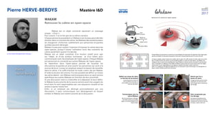 Diplôme
2017
retrouver le calme en open-space
Pierre
Hervé-Berdys
Totem
Zone
lumineuse
Bouton de
volume sonore
&
capteur sonore
Lumière diffuse
Avertir que l’on a
besoin de calme
Définir son niveau de calme
en fonction de ses besoins
Communiquer avec les
autresWakaws
Faire comprendre que
l’on dérange
ChaqueWakaw est personnel et connecté aux autresWakaws de l’open-space. Sa répartition dans l’open-space
permet de localiser les discussions bruyantes et ainsi avertir les personnes qui sont à la source de bruit.
Lorsqu’un employé ressent le besoin de travailler dans le calme, il lui suffit d’activer le mode «calm» de sonWa-
kaw. A l’aide du bouton de volume, il lui est possible de définir un niveau de calme désiré : sonWakaw com-
muniquera alors un seuil sonore spécifique aux autresWakaws en fonction de leur proximité. Si une discussion
vient à s’intensifier et à dépasser le seuil défini, leWakaw le plus proche de la source sonore averti les usagers
du bruit dont ils sont responsables par une séquence visuelle et les amène à parler moins fort.
Enfin, si un employé est dérangé ponctuellement par une discussion, il peut communiquer son dérangement en
faisant tomber leWakaw proche de la discussion.
Un signal lumineux permet de faire
comprendre aux personnes exté-
rieurs lorsque nous ne voulons pas
être dérangé.
Lorsqu’une personne a besoin de
calme, lesWakaws seront plus ou
moins sensible au son en fonction du
niveau de calme désiré.
Afin de communiquer le dérange-
ment efficacement, il est possible
d’agir sur les autresWakaws en les
faisant tomber.
Une séquence graduelle permet
d’amener les personnes à prendre
conscience du son de leur voix, puis
les amener à parler moins fort.
Pierre HERVE-BERDYS Mastère I&D
WAKAW
Retrouver le calme en open-space
	 Wakaw est un objet connecté reprenant un message
simple : «Chut !».
Pour autant, il ne le fait pas de la même manière.
Chaque personne possédant un Wakaw à son bureau peut décider
d’entrer dans un moment de calme, les Wakaws des autres bureaux
se chargeront d’informer subtilement aux personnes bruyantes
qu’elles peuvent déranger.
Wakaw n’a pas pour autant l’intention d’imposer le calme dans les
open-spaces, puisqu’il laisse l’utilisateur avoir des moments de
calme seulement quand il le décide.
Wakaw est un objet constitué d’un bouton rotatif pour agir
sur l’objet, et d’une surface lumineuse et d’un totem pour
communiquer avec les employés de l’open space. Chaque Wakaw
est personnel et connecté aux autres Wakaws de l’open-space.
Sa répartition dans l’open-space permet de localiser les
discussions bruyantes et ainsi avertir les personnes qui sont à la
source de bruit. Lorsqu’un employé ressent le besoin de travailler
dans le calme, il lui suffit d’activer le mode «calm» de son Wakaw.
A l’aide du bouton de volume, il lui est possible de définir un niveau
de calme désiré : son Wakaw communiquera alors un seuil sonore
spécifique aux autres Wakaws en fonction de leur proximité.
Si une discussion vient à s’intensifier et à dépasser le seuil défini,
le Wakaw le plus proche de la source sonore averti les usagers du
bruit dont ils sont responsables par une séquence visuelle et les
amène à parler moins fort.
Enfin, si un employé est dérangé ponctuellement par une
discussion, il peut communiquer son dérangement en faisant
tomber le Wakaw (son totem) proche de la discussion.
p.herveberdys@strate.design
 