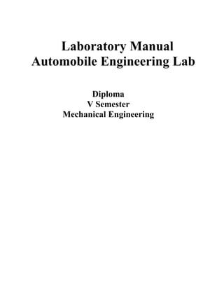 Laboratory Manual
Automobile Engineering Lab
Diploma
V Semester
Mechanical Engineering
 