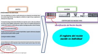 ANTES AHORA
Identificación del Recién Nacido
El registro del recién
nacido es individual
 