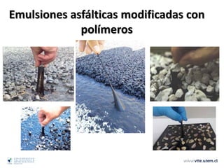 Emulsiones asfálticas modificadas con
polímeros
 