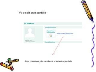 Aquí presionas y te va a llevar a esta otra pantalla Va a salir este pantalla 
