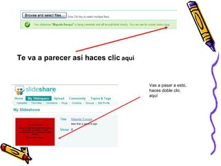 Vas a pasar a esto, haces doble clic aquí Te va a parecer así haces clic   aquí   