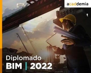 Diplomado
BIM | 2022
 