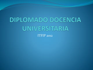 ITFIP 2012
 