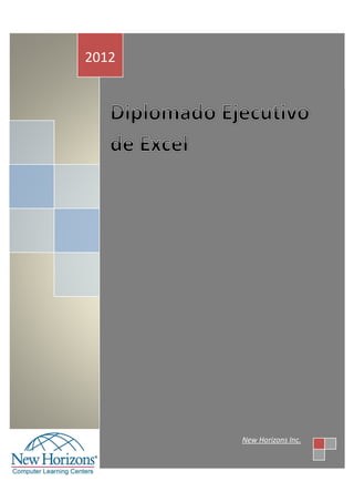 Diplomado Ejecutivo de Excel
2012
New Horizons Inc.
 