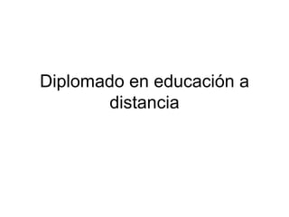 Diplomado en educación a distancia 