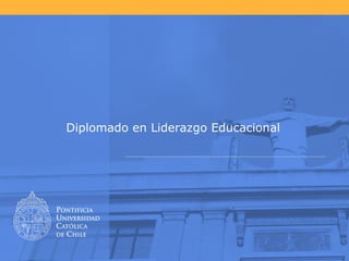 Diplomado Liderazgo Educacional