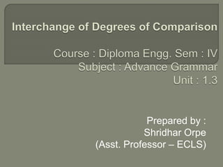Prepared by :
Shridhar Orpe
(Asst. Professor – ECLS)
 