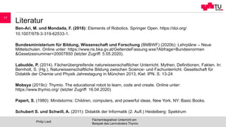 Literatur
Ben-Ari, M. und Mondada, F. (2018): Elements of Robotics. Springer Open. https://doi.org/
10.1007/978-3-319-6253...