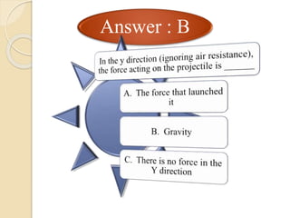 Answer : B
 