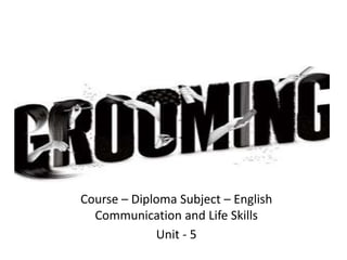 Course – Diploma Subject – English
Communication and Life Skills
Unit - 5
 