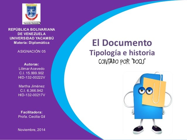 El Documento Tipología e historia CONTADO POR “DOCU” 
REPÚBLICA BOLIVARIANA DE VENEZUELA 
UNIVERSIDAD YACAMBÚ 
Materia: Di...