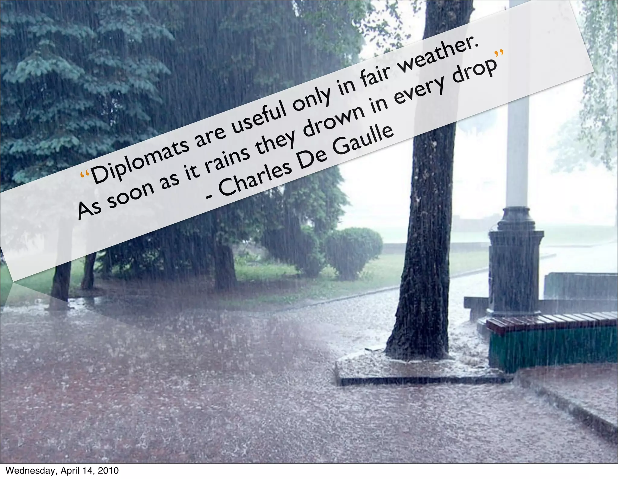 her. ”
                                                    eat rop
                                               air w ry d
                                           in f eve
                                       only n in
                                    ful row
                                 use y d
                             are the
                          ats ains           aulle
                        m                eG
                   iplo as it r arles D
                “D n
                 s so
                      o       - Ch
                A




Wednesday, April 14, 2010
 