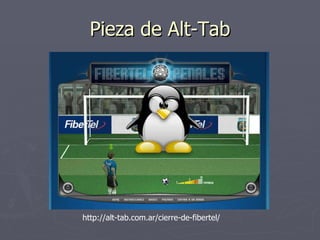 Pieza de Alt-Tab http://alt-tab.com.ar/cierre-de-fibertel/ 