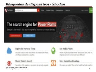 Rosario, Argentina
Búsquedas de dispositivos - Shodan
20
Diplomatura en Seguridad Integrada
 