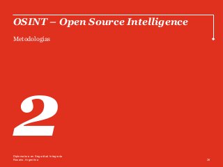 Rosario, Argentina
OSINT – Open Source Intelligence
2 26
Diplomatura en Seguridad Integrada
Metodologías
 