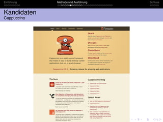 Einführung   Methode und Ausführung   Schluss



Kandidaten
Cappuccino
 