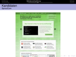 Einführung   Methode und Ausführung   Schluss



Kandidaten
SproutCore
 