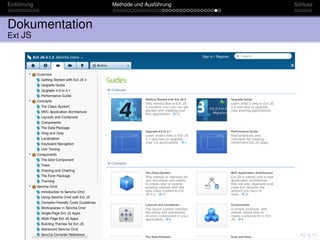 Einführung      Methode und Ausführung   Schluss



Dokumentation
Ext JS
 