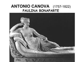 ANTONIO CANOVA (1757-1822)
PAULINA BONAPARTE
 