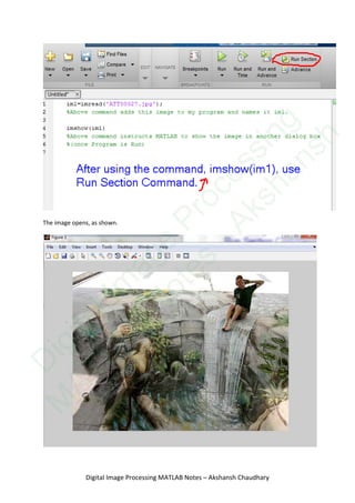 The image opens, as shown.
Digital Image Processing MATLAB Notes – Akshansh Chaudhary
D
igitalIm
age
Processing
M
ATLAB
N
otes
-Akshansh
 