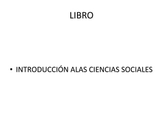LIBRO INTRODUCCIÓN ALAS CIENCIAS SOCIALES 