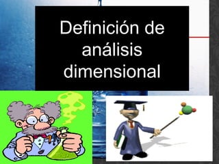 Definición de
análisis
dimensional
 