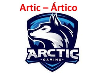 Artic – Ártico
 