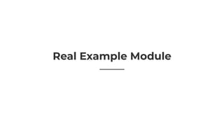 Real Example Module
 